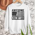 Awesome Like My Dad Fathers Day Usa Flag Dad Husband Family Men Sweatshirt Awesome Like My Dad Fathers Day Usa Flag Dad Husband Family Men Sweatshirt