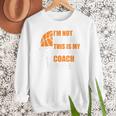 Basketball Not Yelling This Is My Basketball Coach Dad Men Sweatshirt