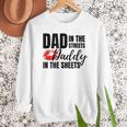 Dad In The Streets Daddy In The Sheets Men Sweatshirt Dad In The Streets Daddy In The Sheets Men Sweatshirt