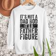 It's Not A Dad BOD It's A Father Figure Vintage Joke Men Sweatshirt