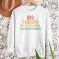 I Just Keep Getting Better Dad Grandpa Great Grandpa Vintage Men Sweatshirt I Just Keep Getting Better Dad Grandpa Great Grandpa Vintage Men Sweatshirt