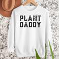 Plant Daddy Dad Gardener Fathers Day Gardening Vintage Men Sweatshirt
