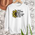I Could Be So Much Worse I Could Start Acting Like My Dad Men Sweatshirt