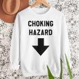 Viral And Internet Meme Crude Gag Apparel Choking Hazard Adult Dad Joke Men Sweatshirt