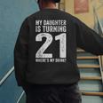 21st Birthday Dad Mom 21 Year Old Daughter Family Squad Men's Sweatshirt Back Print