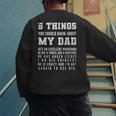 5 Things You Should Know About My Dad He's An Excellent Men's Sweatshirt Back Print