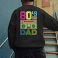 80s Dad 1980s Fashion Eighties Theme Outfit Fathers Day 80's Men's Sweatshirt Back Print