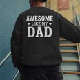 Awesome Like My Dad Shirt Kids Daughter Dad And Son Matching Men's Sweatshirt Back Print