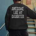 Awesome Like My Daughter Father's Day Dad Men's Sweatshirt Back Print