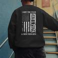 ON Back I Have Two Titles Dad Papa Fathers Day Grandpa Papa Men's Sweatshirt Back Print