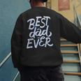 Best Dad Ever Men's Sweatshirt Back Print