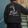 Best Dad By Par Father's Day Golf Daddy Golfing Golfer Men's Sweatshirt Back Print Best Dad By Par Father's Day Golf Daddy Golfing Golfer Men's Sweatshirt Back Print