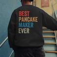Best Pancake Maker Ever Baking For Baker Dad Or Mom Men's Sweatshirt Back Print