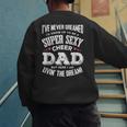Cheerleading Dad Father Cheer Dad Men's Sweatshirt Back Print Cheerleading Dad Father Cheer Dad Men's Sweatshirt Back Print