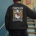 Chicken Daddy Vintage Poultry Farmer Fathers Day Men's Sweatshirt Back Print Chicken Daddy Vintage Poultry Farmer Fathers Day Men's Sweatshirt Back Print