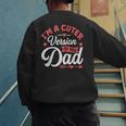 Cuter Version Of Dad Cute Kid Boy Girl Proud New Dad Men's Sweatshirt Back Print