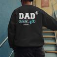 Dad 4 Fourth Time Dad Dad Of Four Men's Sweatshirt Back Print