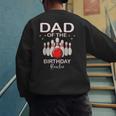 Dad Of The Birthday Bowler Kid Boy Girl Bowling Party Family Men's Sweatshirt Back Print