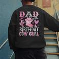 Dad Of The Birthday Cow-Girl Rodeo Cowgirl Bday Men's Sweatshirt Back Print