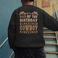 Dad Of The Birthday Cowboy Cute Western Bday Boy Birthday Men's Sweatshirt Back Print
