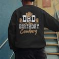 Dad Of The Birthday Cowboy Themed Birthday Boy Rodeo Cowboy Men's Sweatshirt Back Print