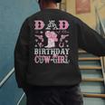 Dad Of The Birthday Cowgirl Pink Disco Rodeo Western Men's Sweatshirt Back Print Dad Of The Birthday Cowgirl Pink Disco Rodeo Western Men's Sweatshirt Back Print