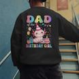 Dad Of The Birthday Girl Axolotl Bday Party Family Men's Sweatshirt Back Print
