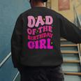 Dad Of The Birthday Girl Party Girls Daddy Birthday Party Men's Sweatshirt Back Print