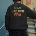 In My Dad BOD Era Dad BOD Retro Vintage Father's Day Men's Sweatshirt Back Print