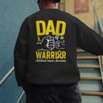 Dad Of A Childhood Cancer Warrior Childhood Cancer Awareness Men's Sweatshirt Back Print Dad Of A Childhood Cancer Warrior Childhood Cancer Awareness Men's Sweatshirt Back Print