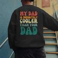 My Dad Is Cooler Than Your Dad Groovy Son Daughter Dad Men's Sweatshirt Back Print