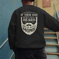 If Your Dad Doesn't Have Beard You'Ve Got 2 Moms Men's Sweatshirt Back Print
