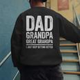 Dad Grandpa Great Grandpa Shirt I Just Keep Getting Better Men's Sweatshirt Back Print