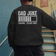 Dad Joke Loading Please Wait Shirt Men Fathers Day Men's Sweatshirt Back Print