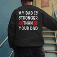 My Dad Is Stronger Than Your Dad T-Shirt Men's Sweatshirt Back Print