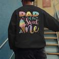 Dad Of The Sweet One Ice Cream 1St Birthday Party Men's Sweatshirt Back Print