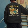 Dad Tax Graphic Tee Fathers Day Men's Sweatshirt Back Print