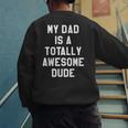 My Dad Is A Totally Awesome Dude T-Shirt Men's Sweatshirt Back Print