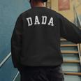 Dada Classic Bold Font Father's Day Dada Men's Sweatshirt Back Print