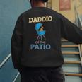 Daddio Of The Patio Fathers Day BBQ Grill Dad Men's Sweatshirt Back Print Daddio Of The Patio Fathers Day BBQ Grill Dad Men's Sweatshirt Back Print