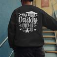 My Daddy Did It 2025 Graduation Graduated Proud Dad Men's Sweatshirt Back Print