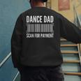 Dance Dad Art For Men Father Dancing Competition Dance Dad Men's Sweatshirt Back Print