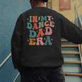 In My Dance Dad Era Men's Sweatshirt Back Print