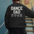 Dance Dad Proud Dancer Dancing Father Men Men's Sweatshirt Back Print Dance Dad Proud Dancer Dancing Father Men Men's Sweatshirt Back Print