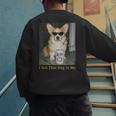 I Got That Dog In Me Corgi Dog Meme For Corgi Mom Dad Men's Sweatshirt Back Print I Got That Dog In Me Corgi Dog Meme For Corgi Mom Dad Men's Sweatshirt Back Print
