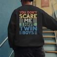 You Don't Scare Me I Have Twin Boys Dad Mom Men's Sweatshirt Back Print