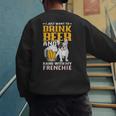 Drink Beer & Hang With My Frenchie French Bulldog Dad For Men Women Men's Sweatshirt Back Print