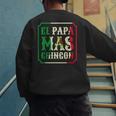 El Papa Mas Chingon Best Mexican Great Dad Men's Sweatshirt Back Print El Papa Mas Chingon Best Mexican Great Dad Men's Sweatshirt Back Print