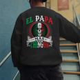 El Papa Mas Chingon Mexican Dad Husband Regalo Flag Men's Sweatshirt Back Print