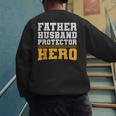 FATHER HUSBAND PROTECTOR HERO Dad Daddy Fathers Day Men's Sweatshirt Back Print